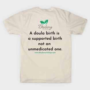 Doula Birth Supported Birth 2 T-Shirt